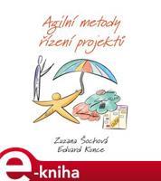 Agilní metody řízení projektů - Zuzana Šochová, Eduard Kunce