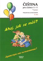 Ahoj, jak se máš? Zdravstvuj, kak ty poživaješ?