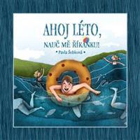 Ahoj léto, nauč mě říkanku! - Pavla Šebková