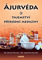 Ájurvéda: Tajemství přírodní medicíny - David Frawley, Subhash Ranade