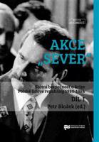 Akce "Sever" 1. + 2. díl. Státní bezpečnost a krize Polské lidové republiky 1980-1984
