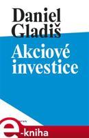 Akciové investice - Daniel Gladiš