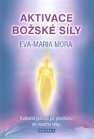 Aktivace božské síly - Eva-Maria Mora
