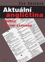 Aktuální angličtina. Průřez slovní zásobou - Eva Skálová