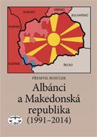 Albánci a Makedonská republika (1991-2014) - Přemysl Rosůlek
