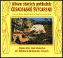Album starých pohlednic - Českosaské Švýcarsko - Albrecht Kittler, Karel Stein, Petr Zámiš, Cornelius Zippe