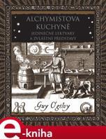 Alchymistova kuchyně - Guy Ogilvy