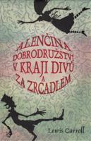 Alenčina dobrodružství v kraji divů a za zrcadlem