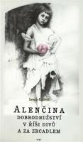 Alenčina dobrodružství v říši divů a za zrcadlem