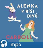 Alenka v říši divů, mp3 - Lewis Carroll