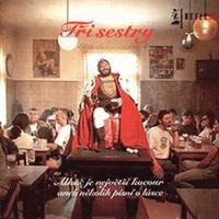 Alkáč je největší kocour, aneb několik písní o lásce - Tři sestry