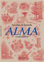 Alma. Čarozpěv - Timothée de Fombelle