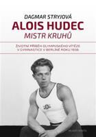 Alois Hudec – mistr kruhů - Dagmar Stryjová
