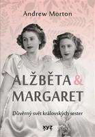 Alžběta &amp; Margaret: důvěrný svět královských sester - Andrew Morton