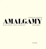 Amalgamy - Stanislav Dvorský, Pavel Turnovský, Miloš Síkora