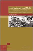Americká stopa české Maffie. Vzájemná korespondence prvního československého vyslance v USA Bedřicha Štěpánka s kancléřem prezidenta republiky Přemyslem Šámalem (1921–1938)