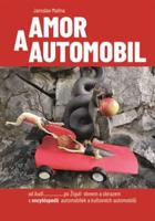 Amor a automobil - Jaroslav Malina