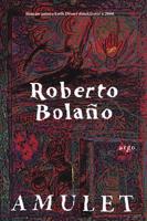 Amulet - Roberto Bola&amp;#241;o