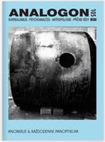 Analogon 105. Anomálie a každodenní panoptikum