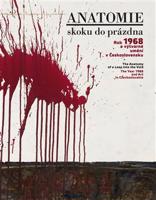 Anatomie skoku do prázdna. Rok 1968 a výtvarné umění v Československu