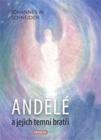 Andělé a jejich temní bratři - Johannes W. Schneider