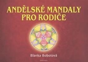 Andělské mandaly pro rodiče - Blanka Bobotová