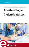 Anesteziologie (nejen) k atestaci - Pavel Michálek, Tomáš Vymazal, kolektiv, Olga Klementová