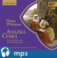 Anežka Česká, mp3 - Hana Whitton