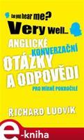 Anglické konverzační otázky a odpovědi pro mírně pokročilé - Richard Ludvík