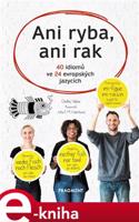 Ani ryba, ani rak. 40 idiomů ve 24 evropských jazycích - Ondřej Valina