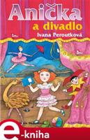 Anička a divadlo - Ivana Peroutková