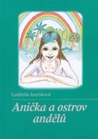 Anička a ostrov andělů - Ludmila Jančiková