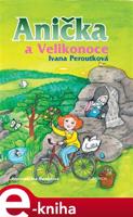 Anička a Velikonoce - Ivana Peroutková
