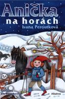 Anička na horách - Ivana Peroutková