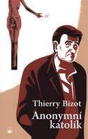 Anonymní katolík - Thierry Bizot