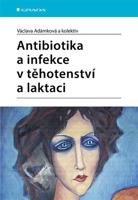 Antibiotika a infekce v těhotenství a laktaci