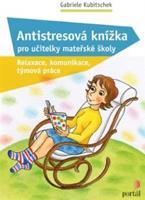Antistresová knížka pro učitelky mateřské školy - Gabriele Kubitschek
