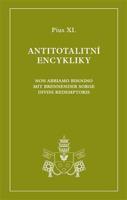 Antitotalitní encykliky - Pius XI.
