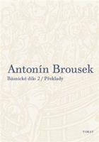Antonín Brousek: Básnické dílo - Antonín Brousek
