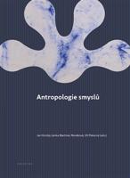 Antropologie smyslů - Jan Horský, Lenka Martinec Nováková
