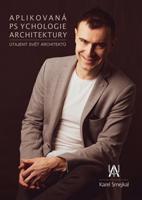 Aplikovaná psychologie architektury - Karel Smejkal