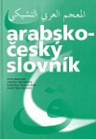 Arabsko - český slovník - Petr Zemánek, Andrea Moustafa, Naděžda Obadalová, František Ondráš