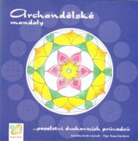Archandělské mandaly. poselství duchovních průvodců - Hana Šmídová