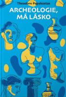 Archeologie, má lásko - Theodore Papakostas