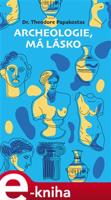 Archeologie, má lásko - Theodore Papakostas