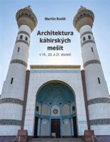 Architektura káhirských mešit v 19., 20. a 21. století - Martin Rudiš