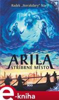 Arila: Stříbrné město - Radek Starý