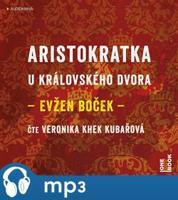 Aristokratka u královského dvora, mp3 - Evžen Boček