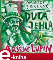 Arsene Lupin: Dutá jehla - Maurice Leblanc
