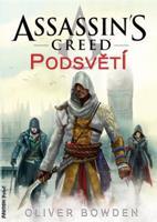 Assassin' s Creed: Podsvětí - Oliver Bowden